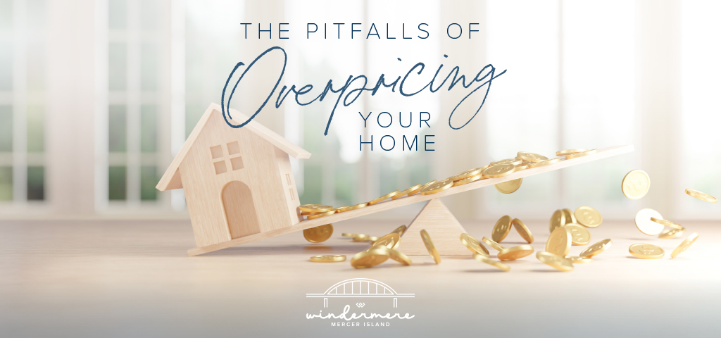 The Pitfalls of Overpricing Your Home