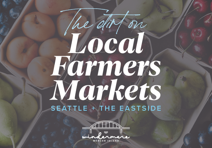 The Dirt on Local Farmers Markets: Seattle + The Eastside